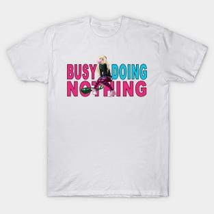 Busy Doing Nothing Girls T-Shirt